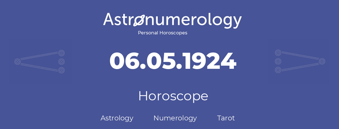 Horoscope for birthday (born day): 06.05.1924 (May 6, 1924)