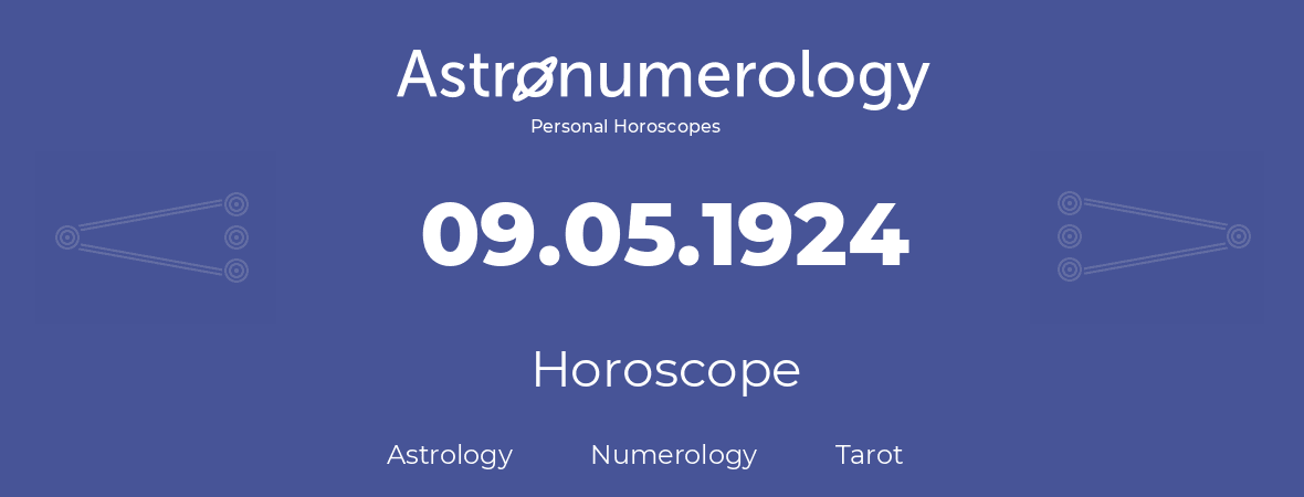Horoscope for birthday (born day): 09.05.1924 (May 09, 1924)