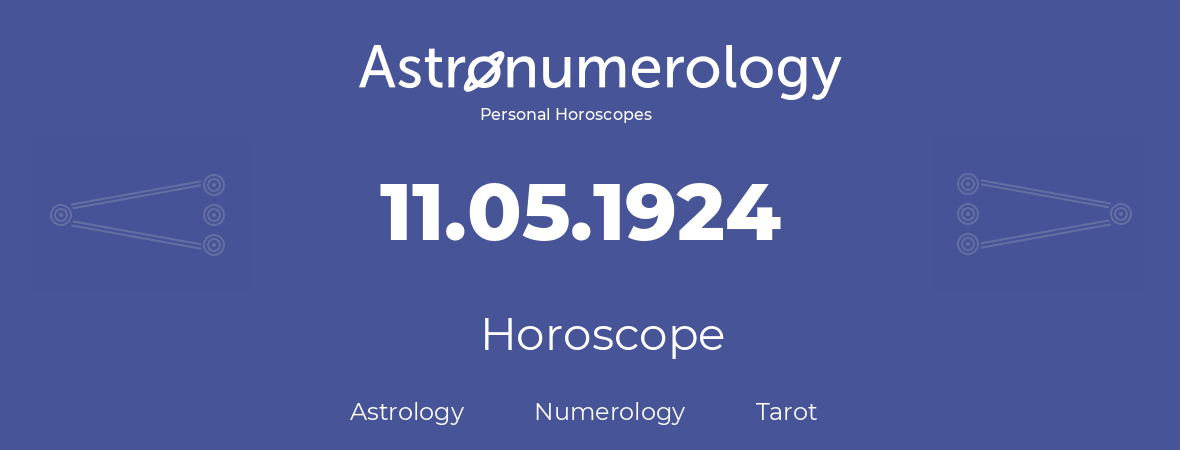 Horoscope for birthday (born day): 11.05.1924 (May 11, 1924)