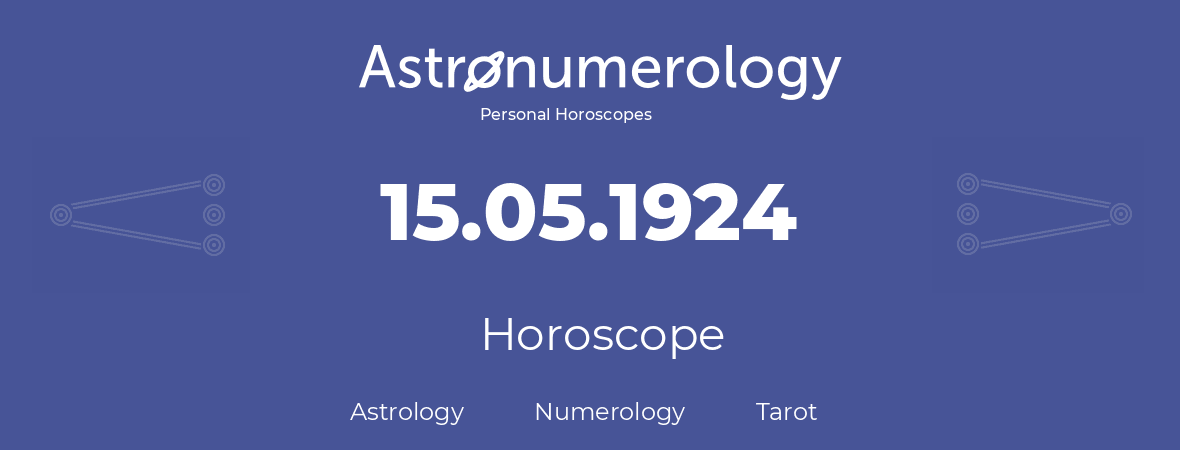 Horoscope for birthday (born day): 15.05.1924 (May 15, 1924)
