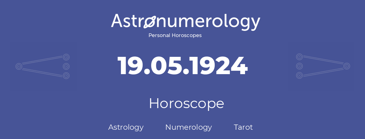 Horoscope for birthday (born day): 19.05.1924 (May 19, 1924)