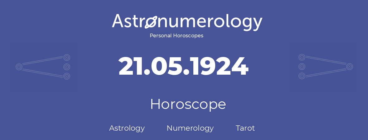 Horoscope for birthday (born day): 21.05.1924 (May 21, 1924)