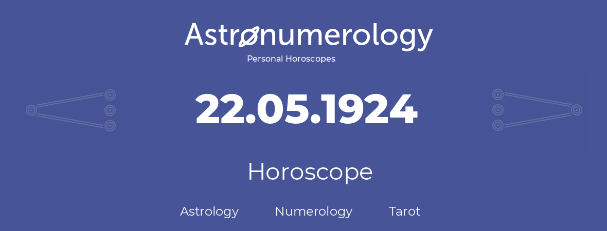 Horoscope for birthday (born day): 22.05.1924 (May 22, 1924)