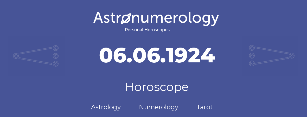 Horoscope for birthday (born day): 06.06.1924 (June 06, 1924)