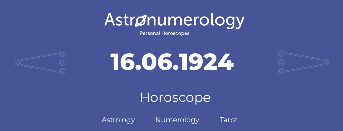 Horoscope for birthday (born day): 16.06.1924 (June 16, 1924)