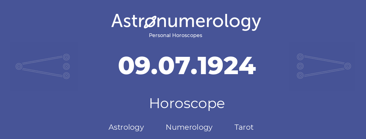 Horoscope for birthday (born day): 09.07.1924 (July 09, 1924)