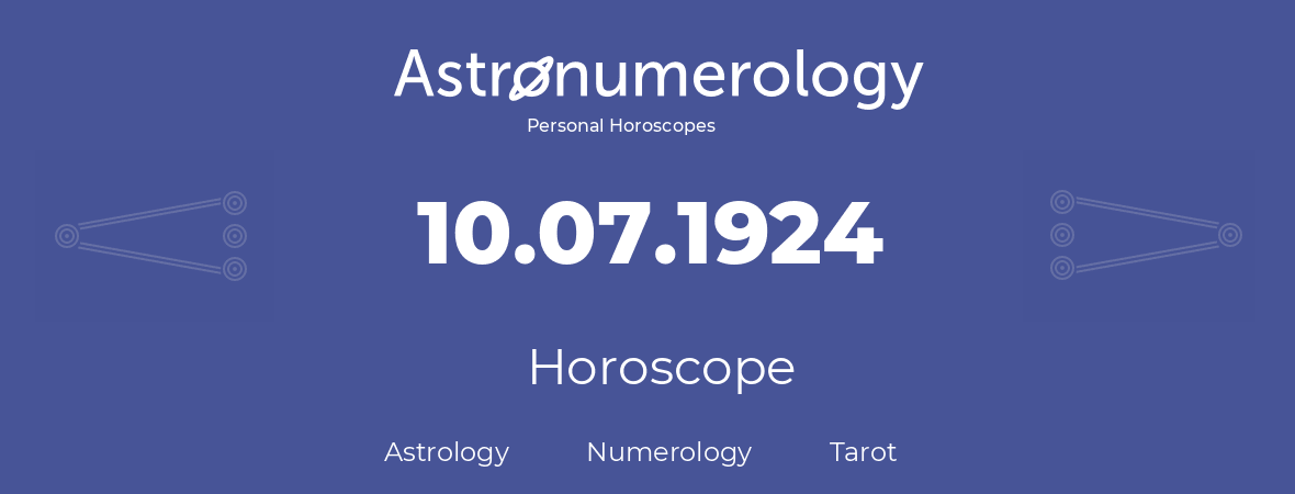 Horoscope for birthday (born day): 10.07.1924 (July 10, 1924)