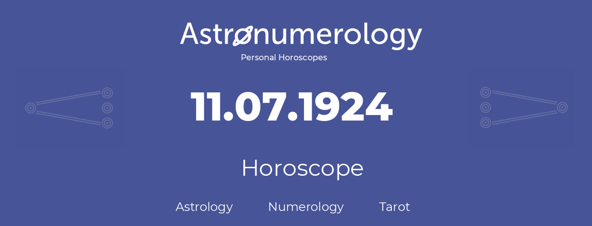 Horoscope for birthday (born day): 11.07.1924 (July 11, 1924)