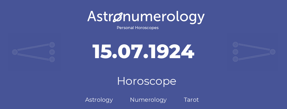 Horoscope for birthday (born day): 15.07.1924 (July 15, 1924)