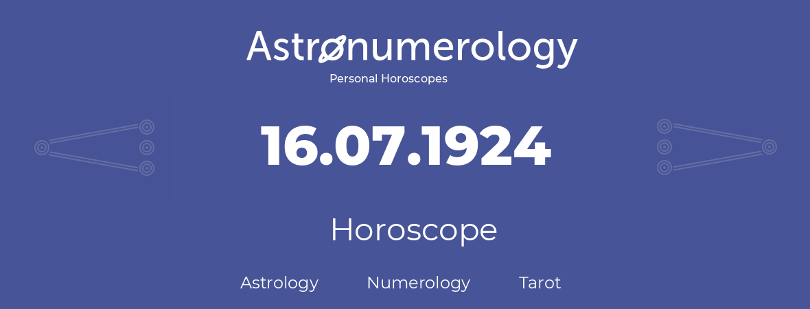 Horoscope for birthday (born day): 16.07.1924 (July 16, 1924)