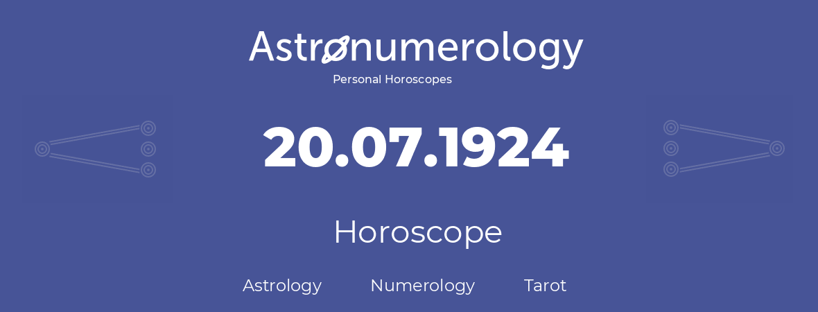 Horoscope for birthday (born day): 20.07.1924 (July 20, 1924)