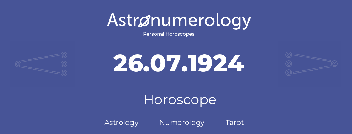 Horoscope for birthday (born day): 26.07.1924 (July 26, 1924)
