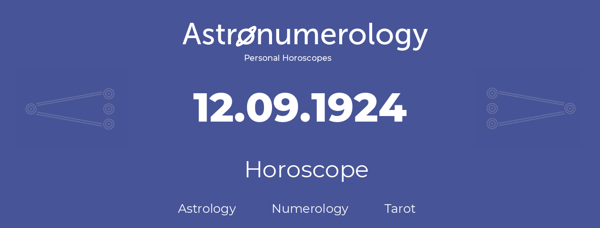 Horoscope for birthday (born day): 12.09.1924 (September 12, 1924)