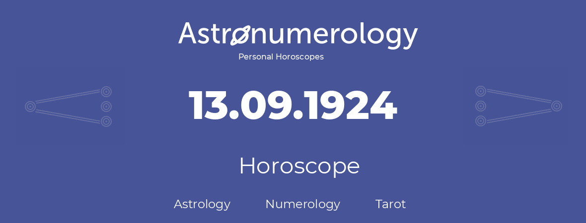 Horoscope for birthday (born day): 13.09.1924 (September 13, 1924)
