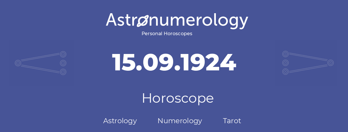 Horoscope for birthday (born day): 15.09.1924 (September 15, 1924)