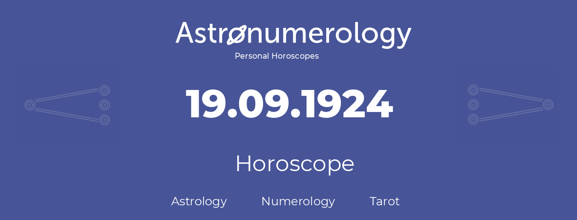 Horoscope for birthday (born day): 19.09.1924 (September 19, 1924)