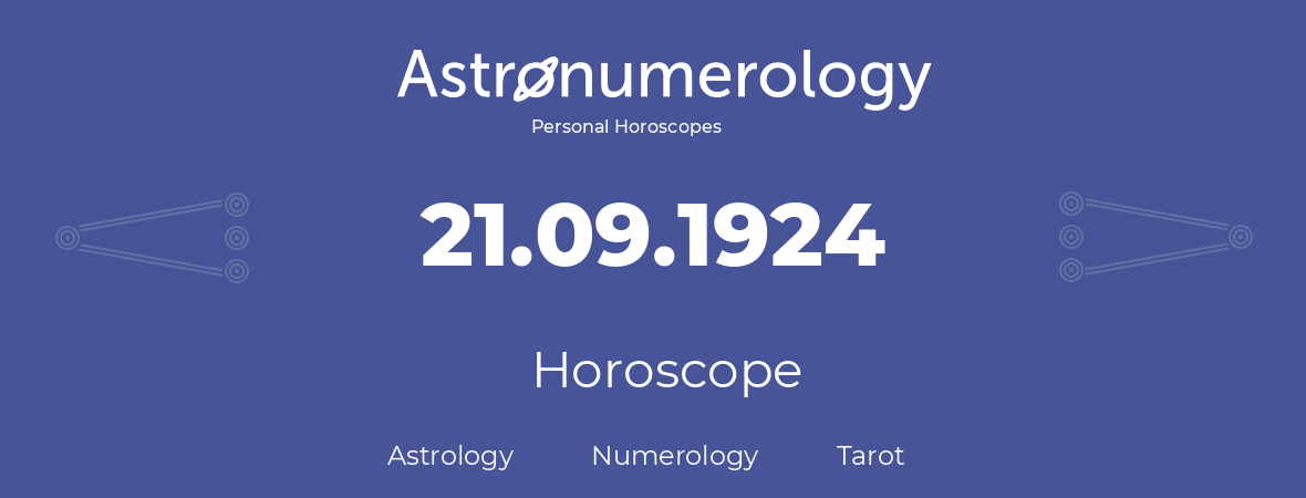 Horoscope for birthday (born day): 21.09.1924 (September 21, 1924)
