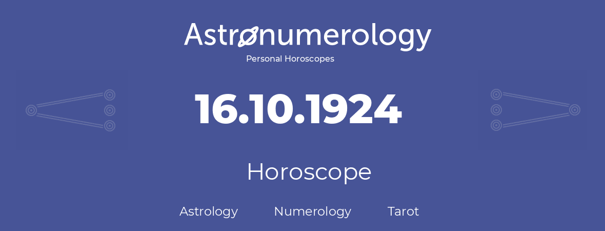 Horoscope for birthday (born day): 16.10.1924 (Oct 16, 1924)