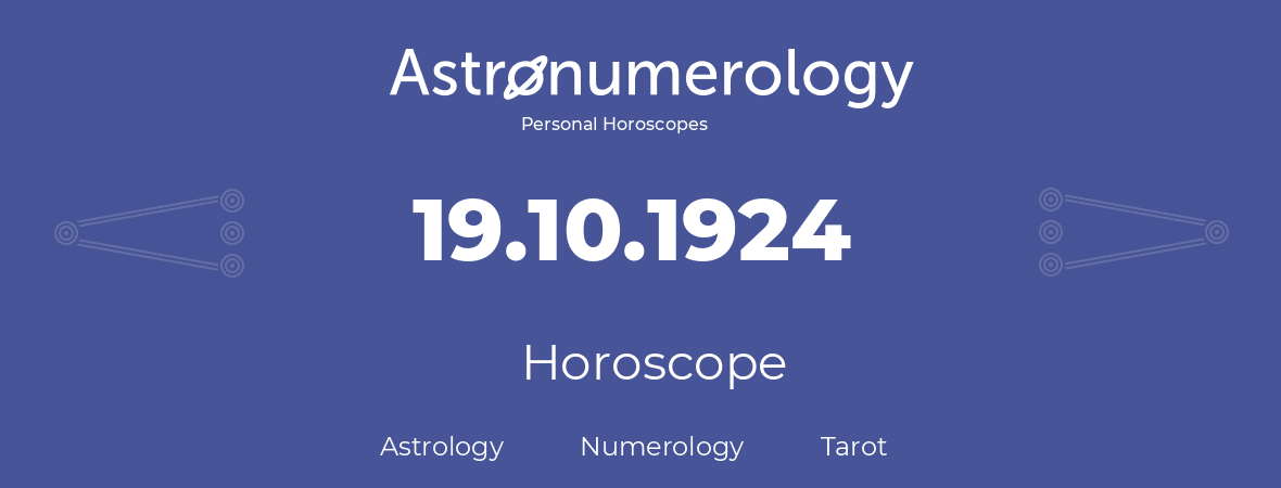 Horoscope for birthday (born day): 19.10.1924 (Oct 19, 1924)