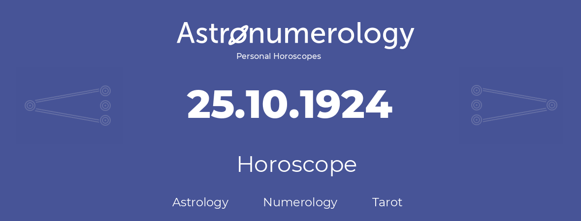 Horoscope for birthday (born day): 25.10.1924 (Oct 25, 1924)