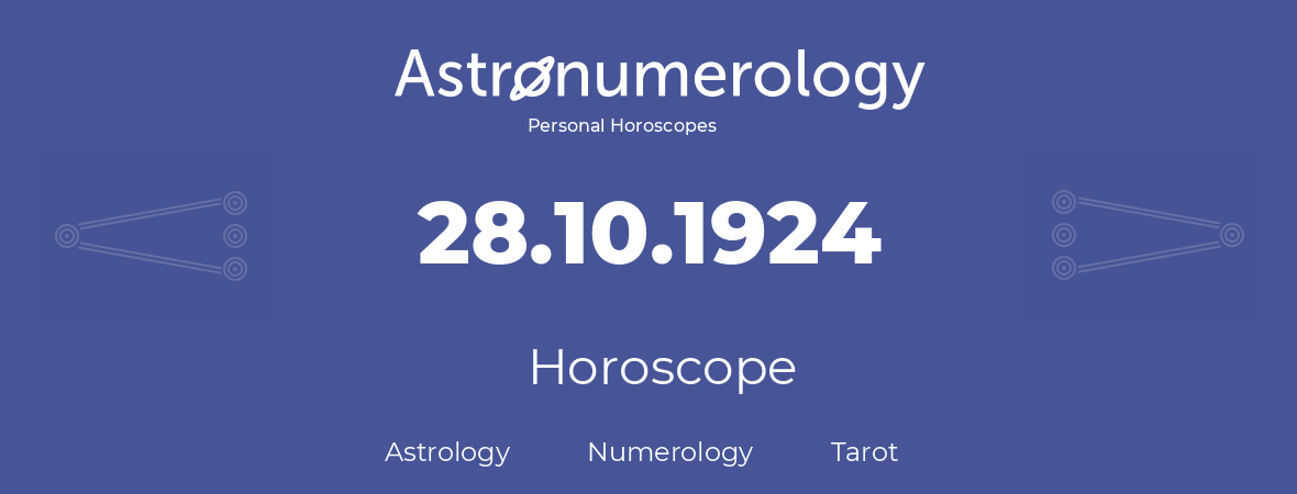 Horoscope for birthday (born day): 28.10.1924 (Oct 28, 1924)