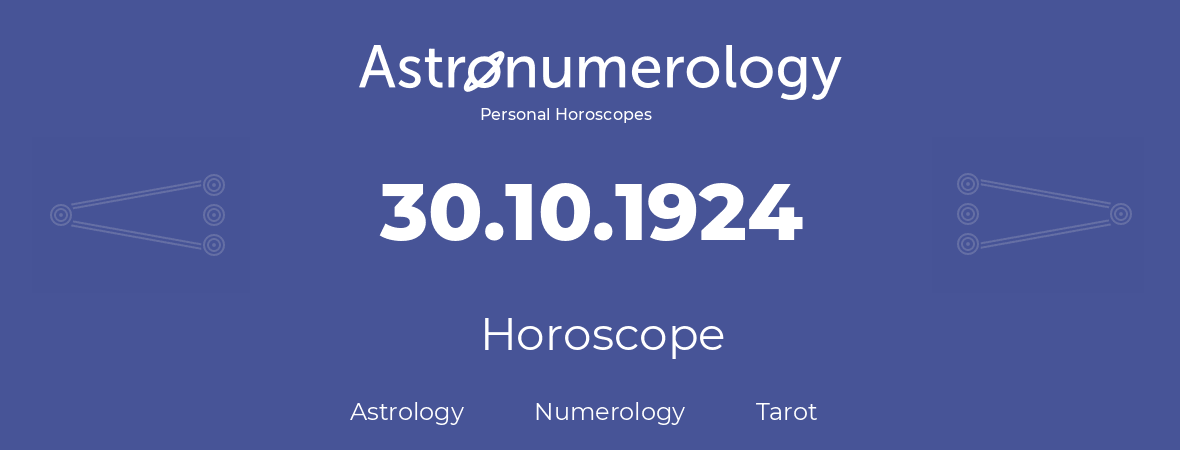 Horoscope for birthday (born day): 30.10.1924 (Oct 30, 1924)
