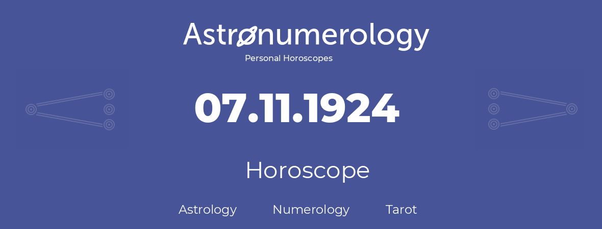 Horoscope for birthday (born day): 07.11.1924 (November 7, 1924)