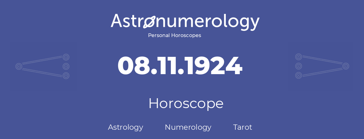 Horoscope for birthday (born day): 08.11.1924 (November 08, 1924)