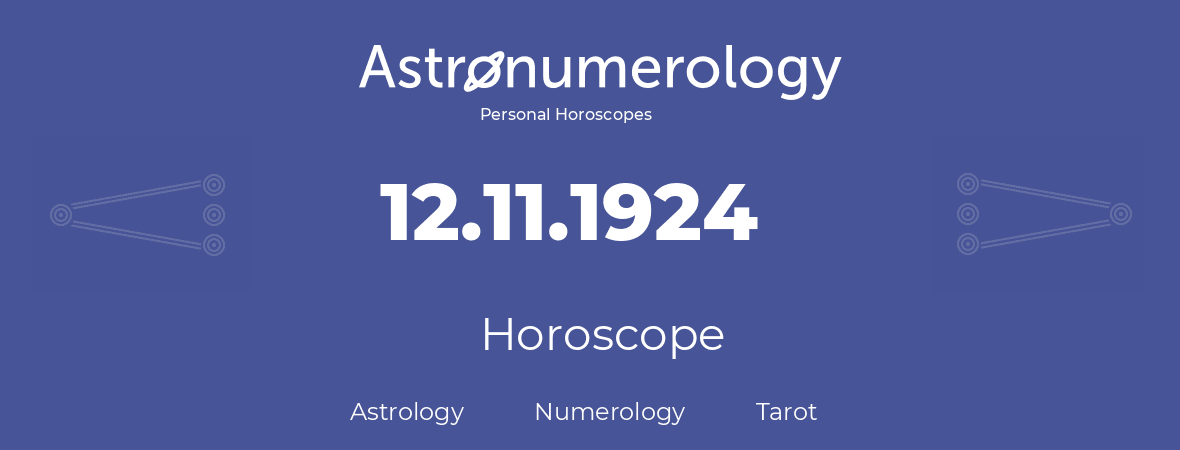 Horoscope for birthday (born day): 12.11.1924 (November 12, 1924)