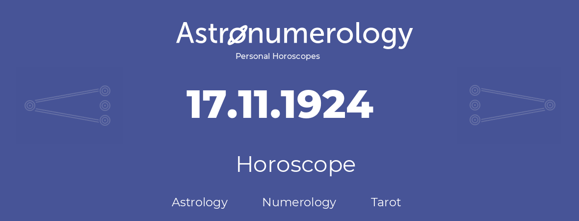 Horoscope for birthday (born day): 17.11.1924 (November 17, 1924)