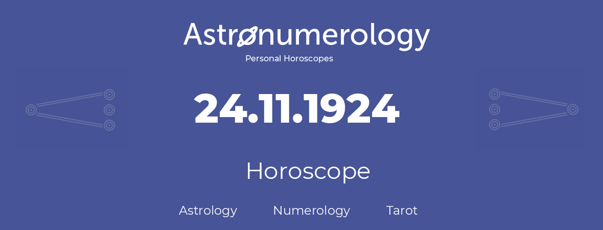 Horoscope for birthday (born day): 24.11.1924 (November 24, 1924)