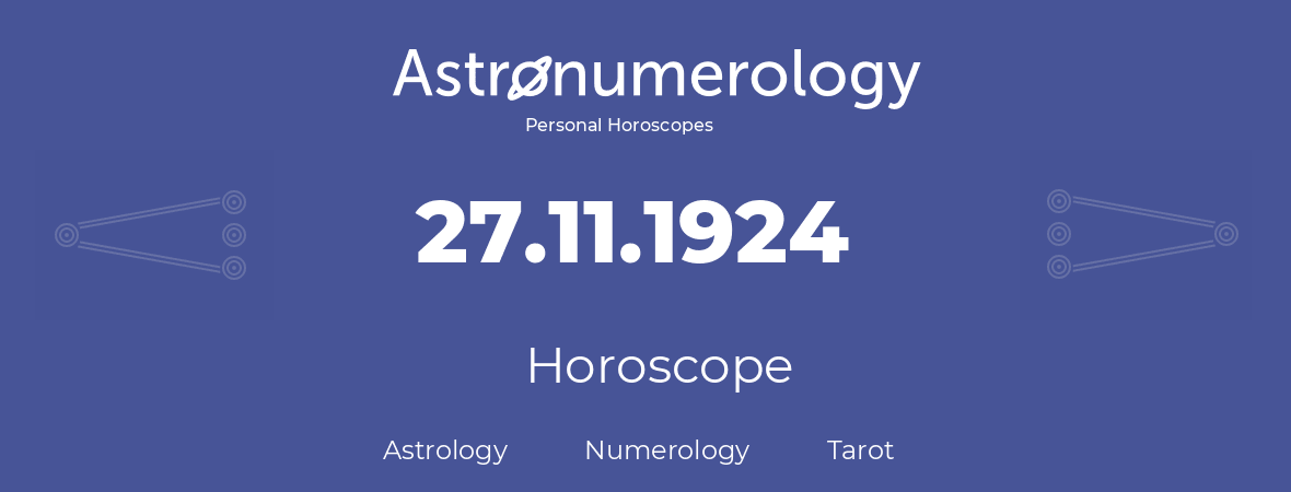 Horoscope for birthday (born day): 27.11.1924 (November 27, 1924)