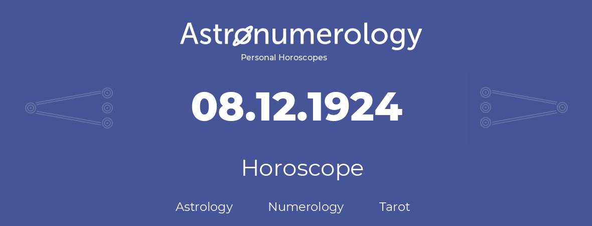 Horoscope for birthday (born day): 08.12.1924 (December 08, 1924)