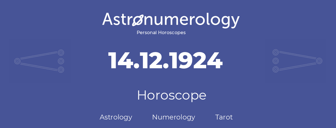 Horoscope for birthday (born day): 14.12.1924 (December 14, 1924)