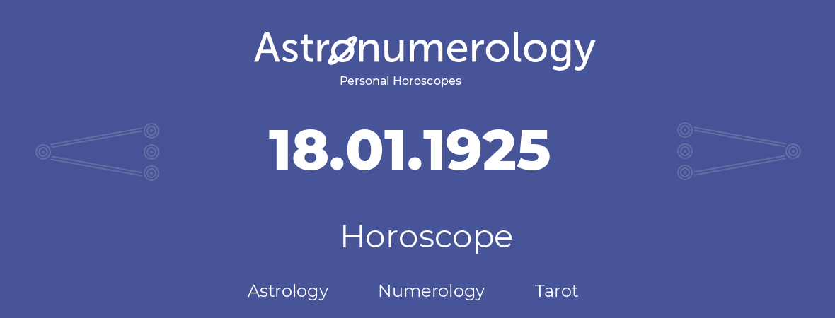 Horoscope for birthday (born day): 18.01.1925 (January 18, 1925)