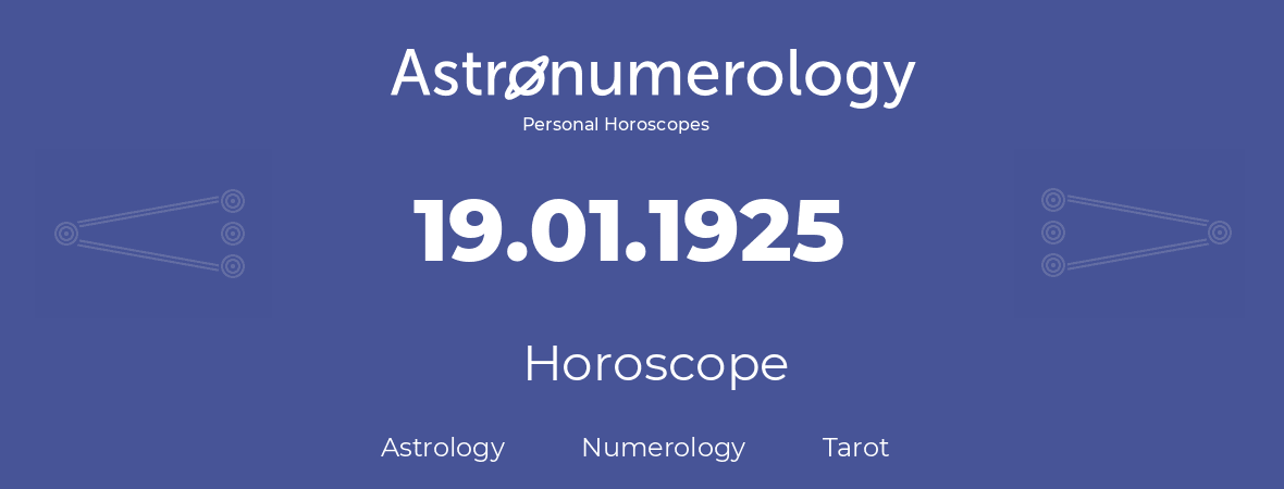 Horoscope for birthday (born day): 19.01.1925 (January 19, 1925)