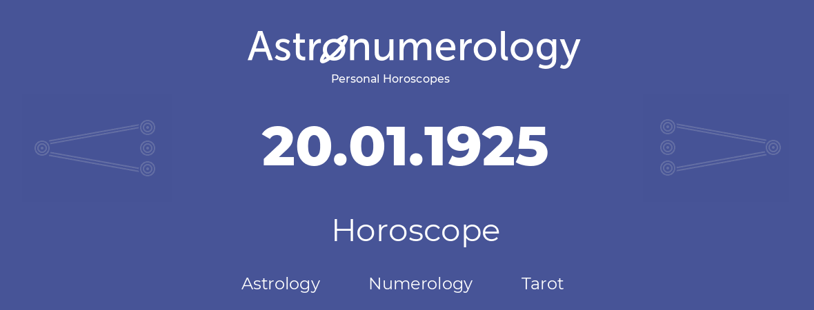 Horoscope for birthday (born day): 20.01.1925 (January 20, 1925)