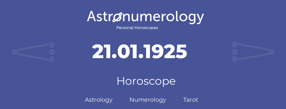 Horoscope for birthday (born day): 21.01.1925 (January 21, 1925)
