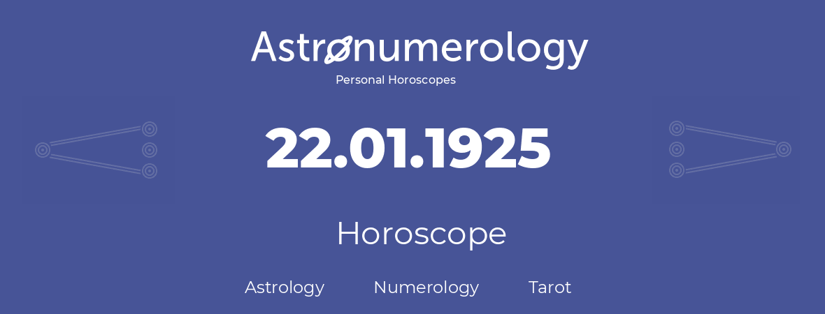 Horoscope for birthday (born day): 22.01.1925 (January 22, 1925)