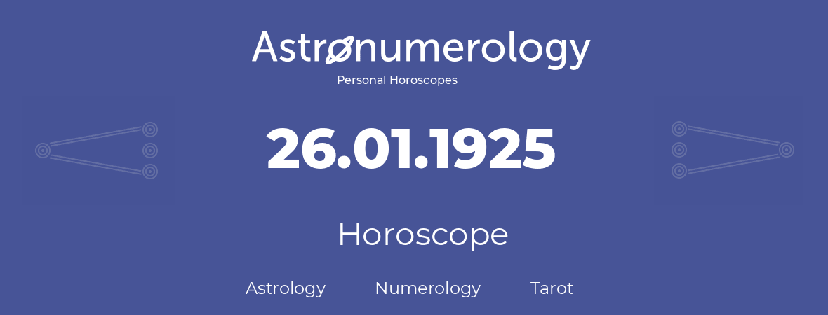 Horoscope for birthday (born day): 26.01.1925 (January 26, 1925)