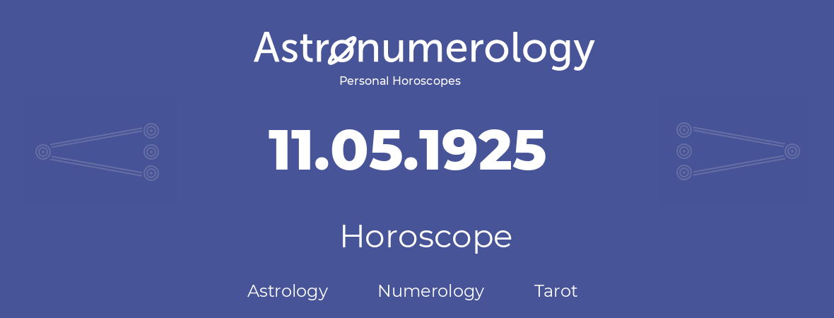 Horoscope for birthday (born day): 11.05.1925 (May 11, 1925)