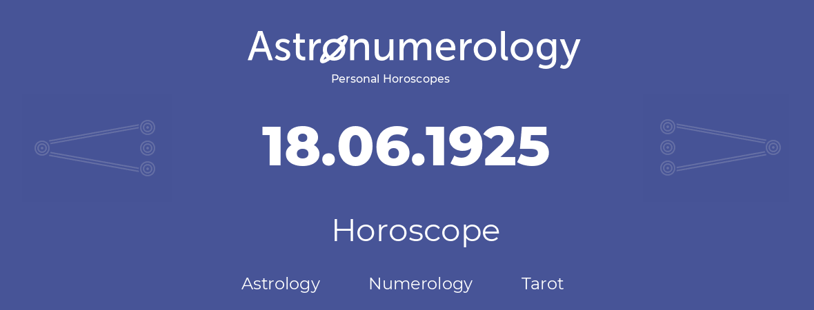 Horoscope for birthday (born day): 18.06.1925 (June 18, 1925)