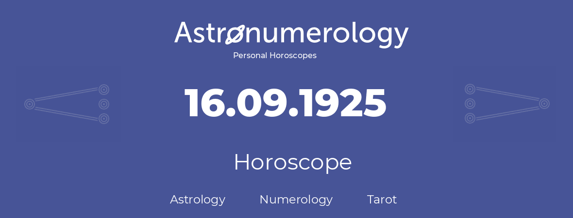 Horoscope for birthday (born day): 16.09.1925 (September 16, 1925)