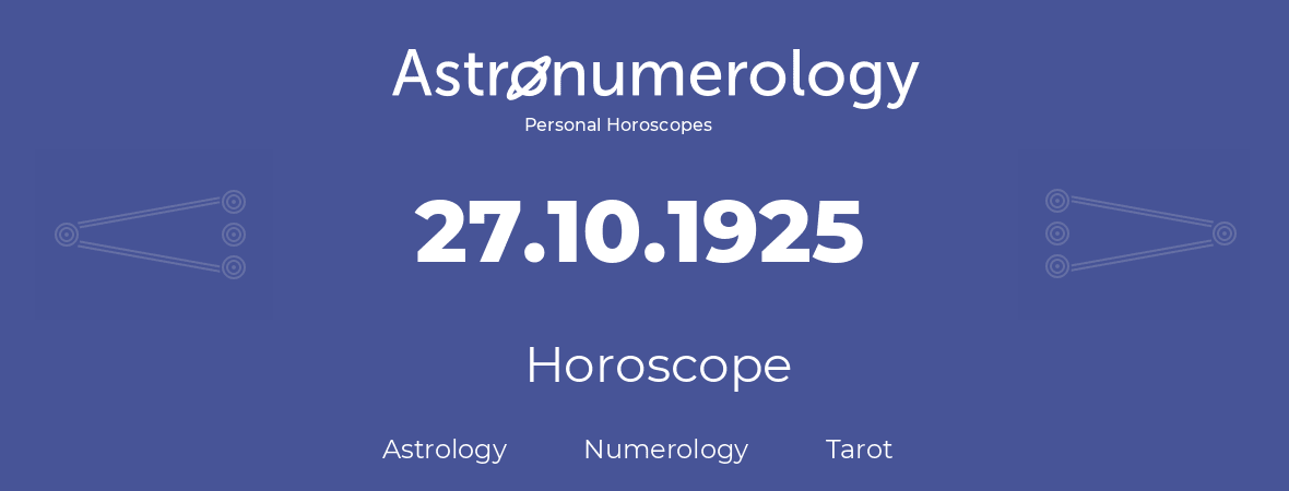 Horoscope for birthday (born day): 27.10.1925 (Oct 27, 1925)