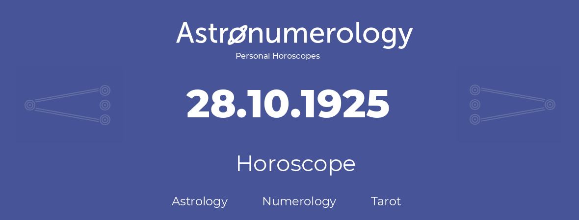 Horoscope for birthday (born day): 28.10.1925 (Oct 28, 1925)