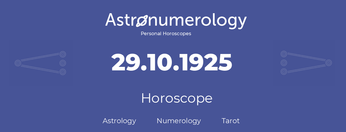 Horoscope for birthday (born day): 29.10.1925 (Oct 29, 1925)