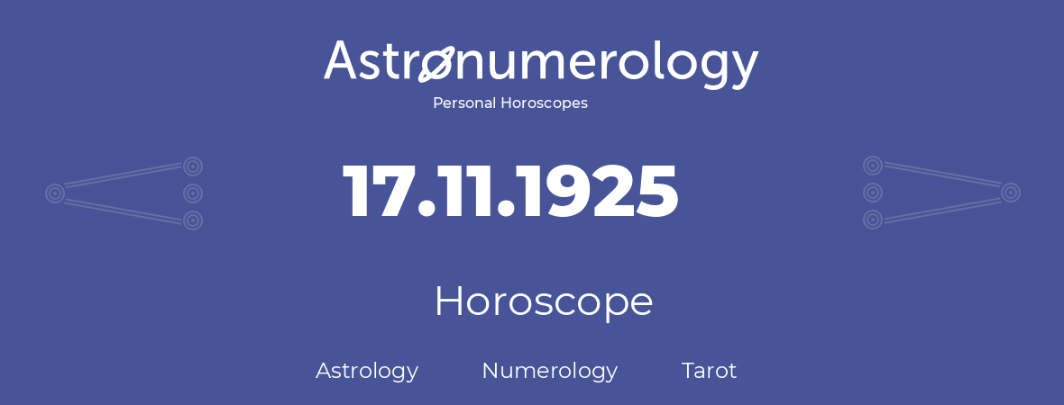 Horoscope for birthday (born day): 17.11.1925 (November 17, 1925)