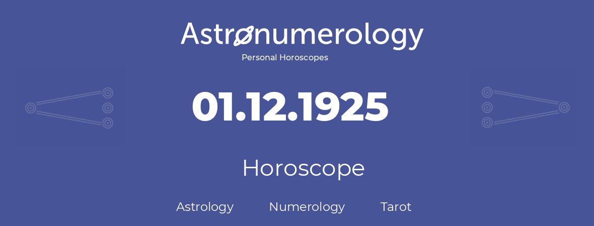 Horoscope for birthday (born day): 01.12.1925 (December 01, 1925)