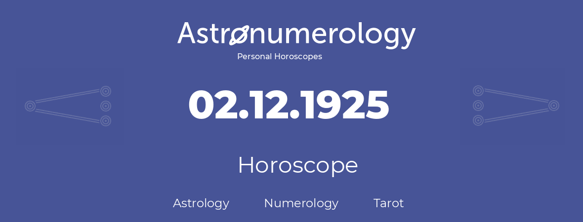 Horoscope for birthday (born day): 02.12.1925 (December 02, 1925)