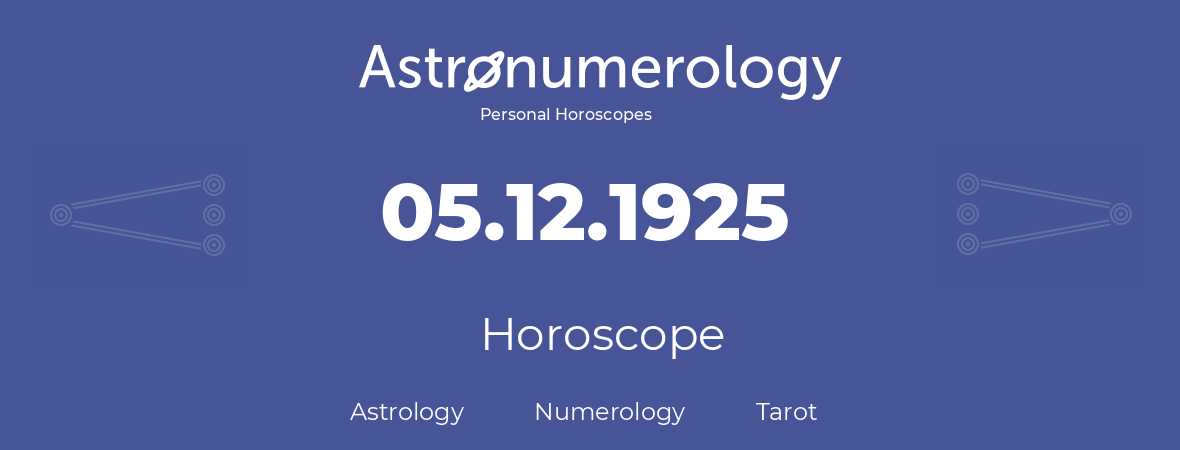 Horoscope for birthday (born day): 05.12.1925 (December 05, 1925)